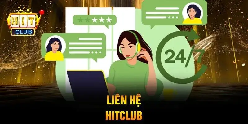 Liên Hệ Hitclub Hỗ Trợ Khách Hàng 24-7 Nhanh Chóng