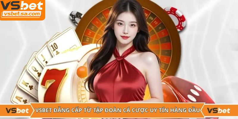 Vsbet.sa.com - Top 1 nhà cái chơi cược trực tuyến hiện nay