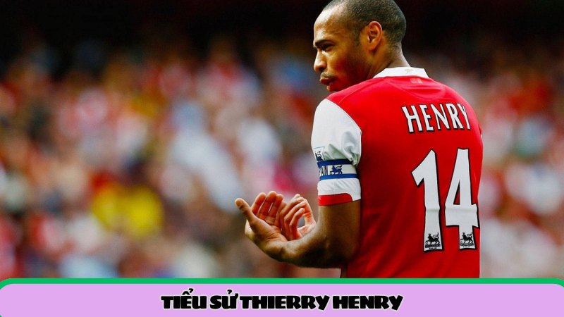 Thierry Henry - Cuộc đời và sự nghiệp lừng lẫy