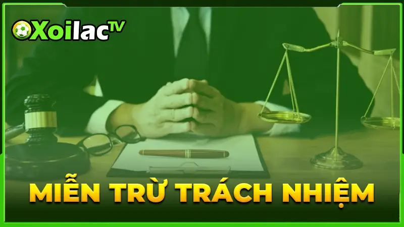 Miễn Trừ Trách Nhiệm Xoilac TV – Những Điều Người Xem Cần Hiểu Rõ Khi Truy Cập