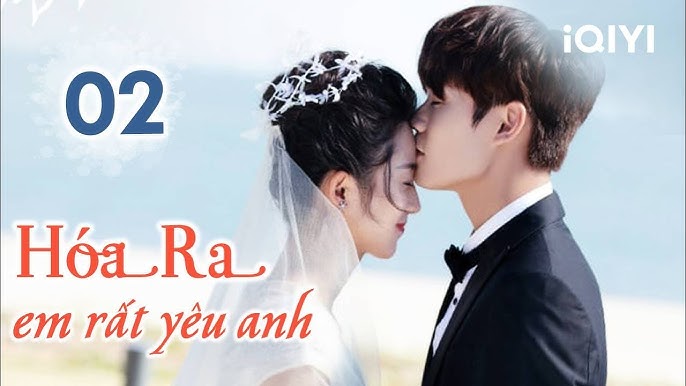 Hóa Ra Em Rất Yêu Anh - Cốt truyện lãng mạn nhưng không sến Hóa Ra Em Rất Yêu Anh - Cốt truyện lãng mạn nhưng không sến