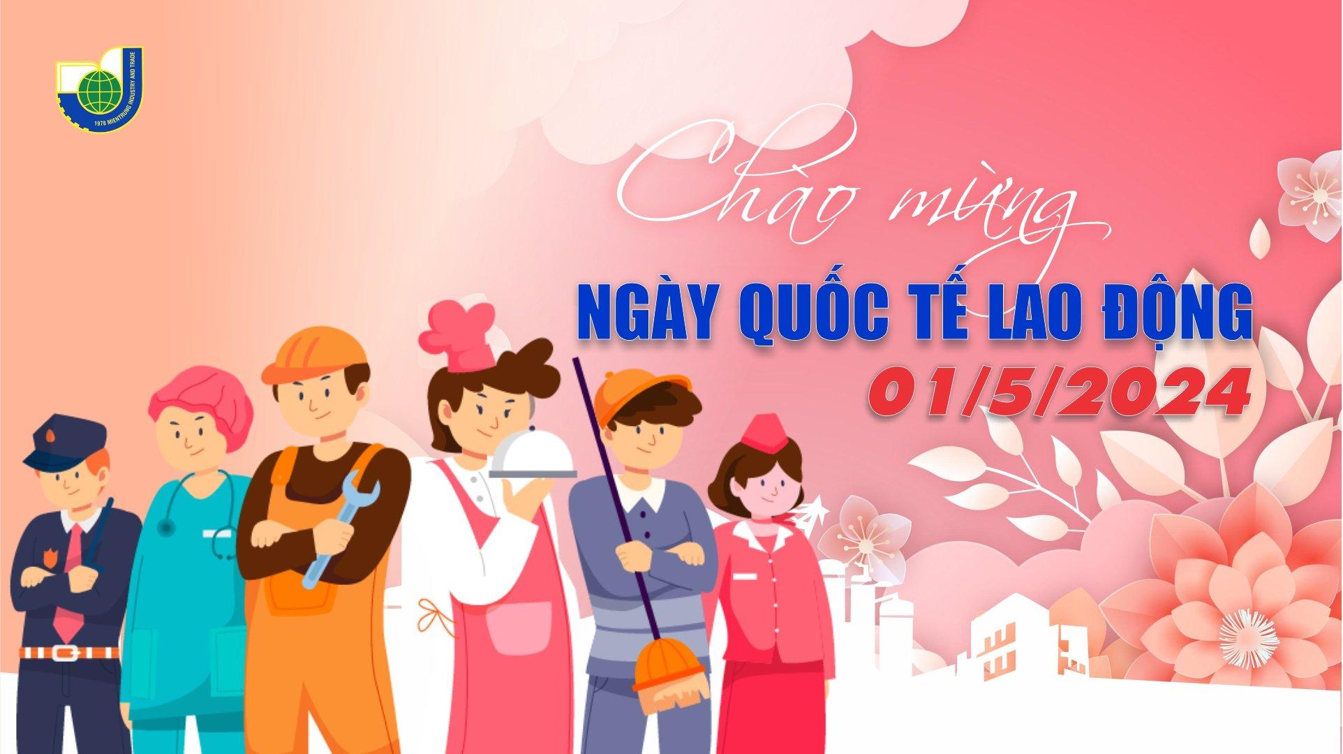 Ngày Quốc Tế Lao Động - Tôn vinh đóng góp thầm lặng nhưng cốt lõi