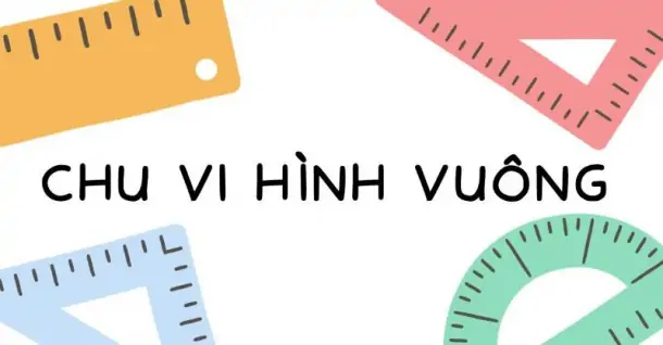 Chu Vi Hình Vuông - Điều kiện áp dụng và những sai lầm hay gặp
