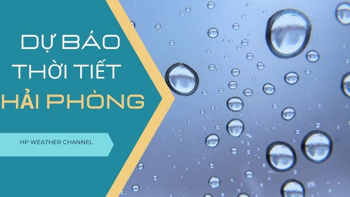 Dự Báo Thời Tiết Hải Phòng - Dự Báo Thời Tiết Hải Phòng: đặc trưng khí hậu ven biển
