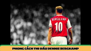 Dennis Bergkamp – Nghệ sĩ sân cỏ, chạm bóng thiên tài và khoảnh khắc mê hoặc Arsenal